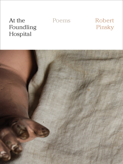 Title details for At the Foundling Hospital by Robert Pinsky - Available